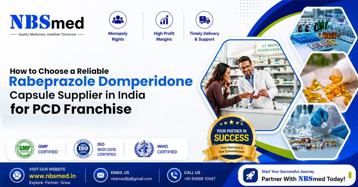 How to Choose a Reliable Rabeprazole Domperidone Capsule Supplier in India for PCD Franchise