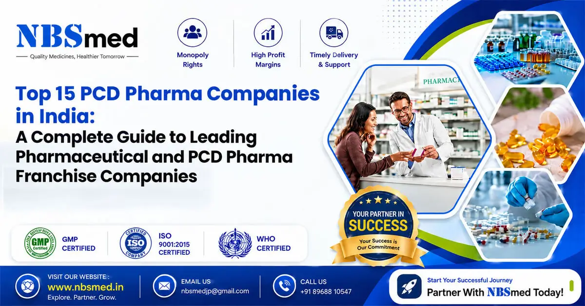 Top 15 PCD Pharma Companies in India: A Complete Guide to Leading Pharmaceutical and PCD Pharma Franchise Companies